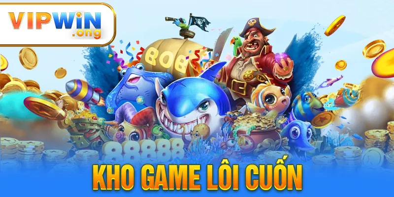 Kho game lôi cuốn với nhiều thể loại game hấp dẫn