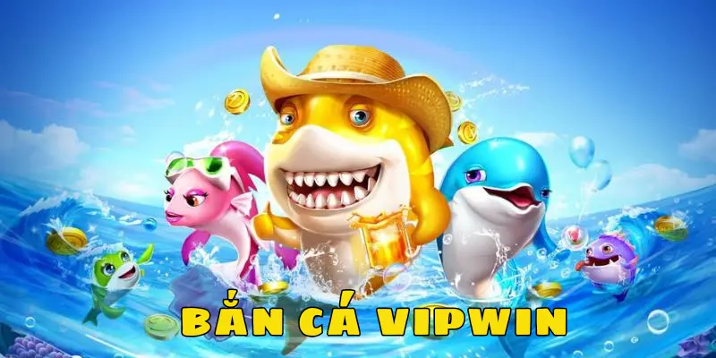 Bắn cá Vipwin