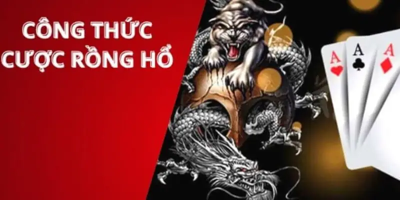 Mẹo chơi rồng hổ hiệu quả