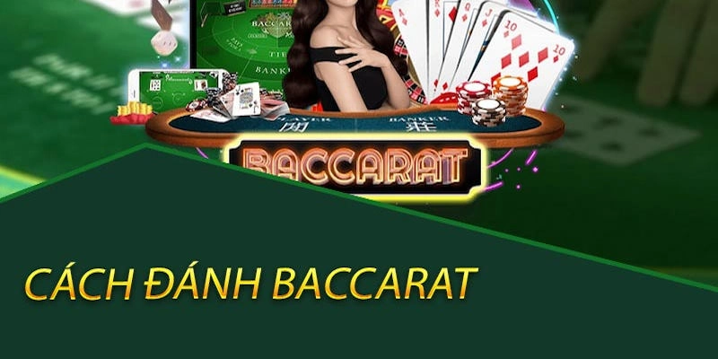 Cách đánh baccarat an toàn cho những anh em ít kinh nghiệm