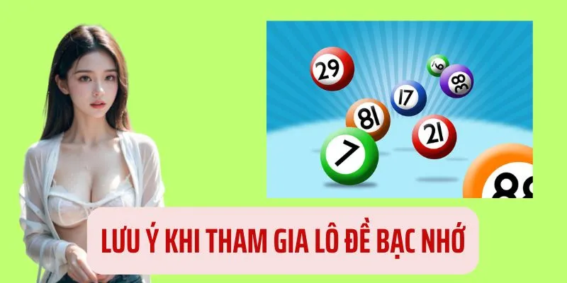 1 vài lưu ý bạn cần đọc khi tham gia lô đề bạc nhớ