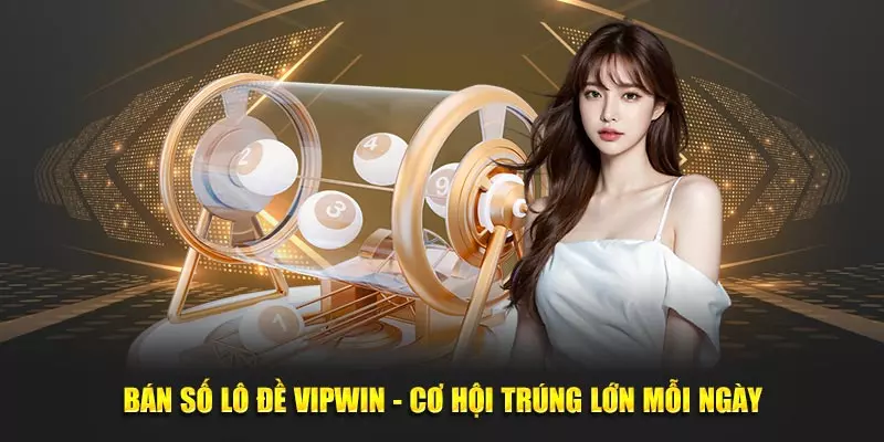 Tổng quan về xổ số Vipwin